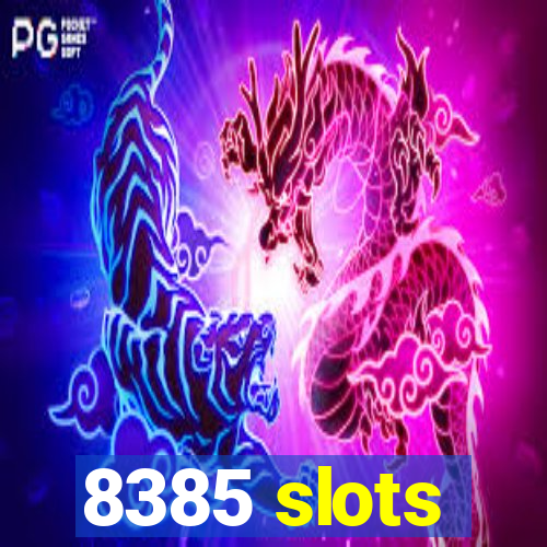 8385 slots